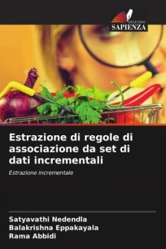 Estrazione di regole di associazione da set di dati incrementali - Nedendla, Satyavathi;Eppakayala, Balakrishna;Abbidi, Rama