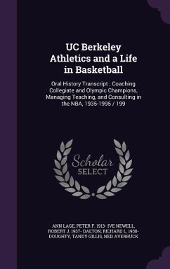 UC Berkeley Athletics and a Life in Basketball - Lage, Ann; Newell, Peter F Ive; Dalton, Robert J