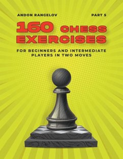 160 Chess Exercises for Beginners and Intermediate Players in Two Moves, Part 5 - Rangelov, Andon