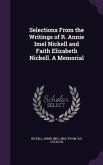 Selections From the Writings of R. Annie Imel Nickell and Faith Elizabeth Nickell. A Memorial