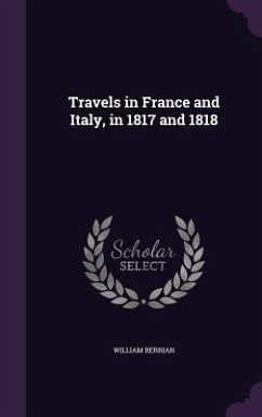 Travels in France and Italy, in 1817 and 1818 - Berrian, William