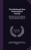 The Edinburgh New Philosophical Journal: Exhibiting a View of the Progressive Discoveries and Improvements in the Sciences and the Arts, Volume 35