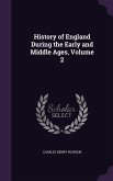 History of England During the Early and Middle Ages, Volume 2