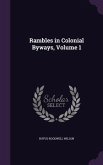 RAMBLES IN COLONIAL BYWAYS V01