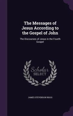 MESSAGES OF JESUS ACCORDING TO - Riggs, James Stevenson