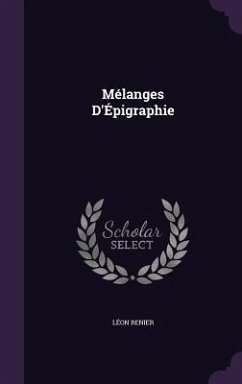 Mélanges D'Épigraphie - Renier, Léon