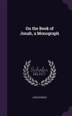 ON THE BK OF JONAH A MONOGRAPH