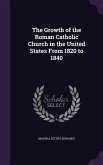 The Growth of the Roman Catholic Church in the United States From 1820 to 1840