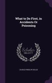 What to Do First, in Accidents Or Poisoning