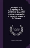 Tentamen Anti-Straussianum. the Antiquity of the Gospels Asserted On Philological Grounds, in Refutation of the Mythic Scheme of D.F. Strauss