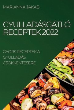 GYULLADÁSGÁTLÓ RECEPTEK 2022 - Jakab, Marianna