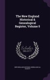 The New England Historical & Genealogical Register, Volume 5