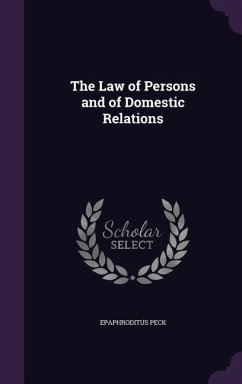 The Law of Persons and of Domestic Relations - Peck, Epaphroditus