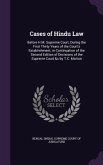 Cases of Hindu Law: Before H.M. Supreme Court, During the First Thirty Years of the Court's Establishment; in Continuation of the Second E