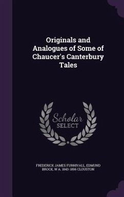 Originals and Analogues of Some of Chaucer's Canterbury Tales - Furnivall, Frederick James; Brock, Edmund; Clouston, W A