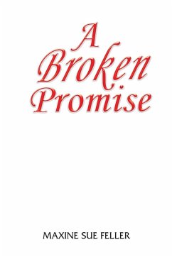 A broken Promise - Feller, Maxine Sue