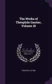 The Works of Théophile Gautier, Volume 18