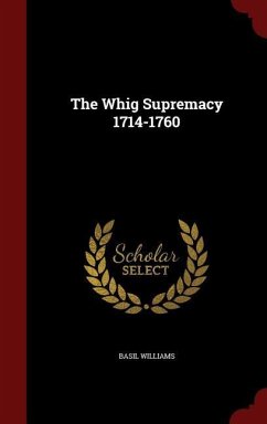 The Whig Supremacy 1714-1760 - Williams, Basil