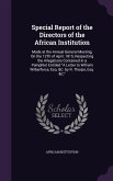 Special Report of the Directors of the African Institution: Made at the Annual General Meeting, On the 12Th of April, 1815, Respecting the Allegations