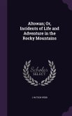 Altowan; Or, Incidents of Life and Adventure in the Rocky Mountains