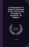 An Examination Of Opinions Maintained In The essay On The Principles Of Population, By Malthus
