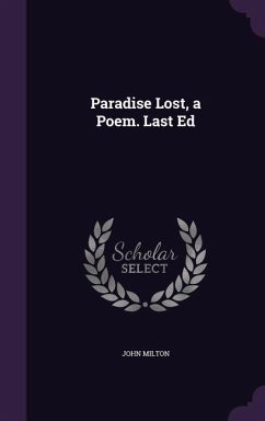 Paradise Lost, a Poem. Last Ed - Milton, John