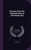 Extracts From the Spiritual Diary of John Rutty, M.D
