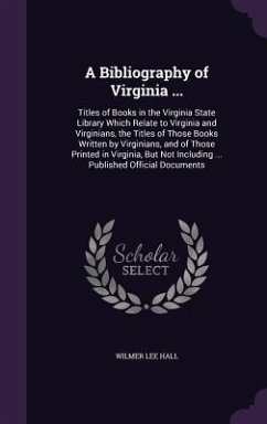 A Bibliography of Virginia ... - Hall, Wilmer Lee