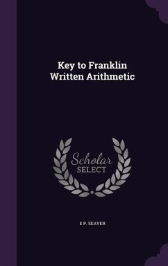 Key to Franklin Written Arithmetic - Seaver, E P