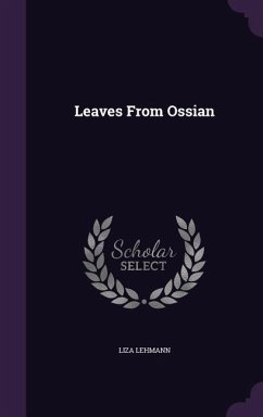 Leaves From Ossian - Lehmann, Liza