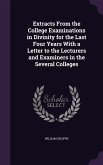 Extracts From the College Examinations in Divinity for the Last Four Years With a Letter to the Lecturers and Examiners in the Several Colleges