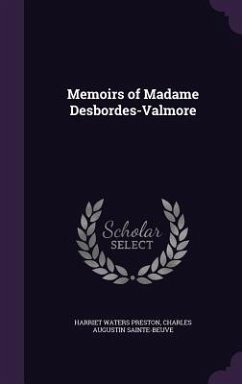 Memoirs of Madame Desbordes-Valmore - Preston, Harriet Waters; Sainte-Beuve, Charles Augustin