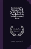 Reddenda; Or, Passages, With Parallel Hints, for Translation Into Latin Prose and Verse