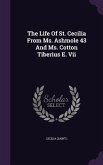 The Life Of St. Cecilia From Ms. Ashmole 43 And Ms. Cotton Tiberius E. Vii