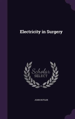 Electricity in Surgery - Butler, John