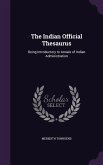 The Indian Official Thesaurus: Being Introductory to Annals of Indian Administration