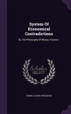 System of Economical Contradictions: Or, the Philosophy of Misery, Volume 1