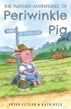 The Further Adventures of Periwinkle Pig - Cutler, Peter; Kyle, Kath