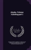 Alaska, Volume 14, part 1