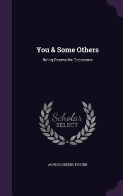 You & Some Others: Being Poems for Occasions - Foster, Agness Greene