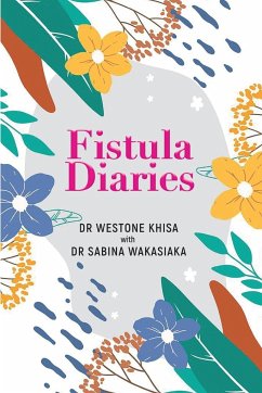 Fistula Diaries - Khisa, Westone