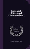Cyclopedia Of Painters And Paintings, Volume 1