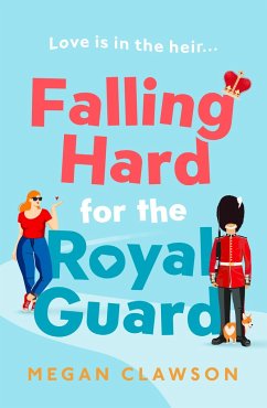 Falling Hard for the Royal Guard - Clawson, Megan