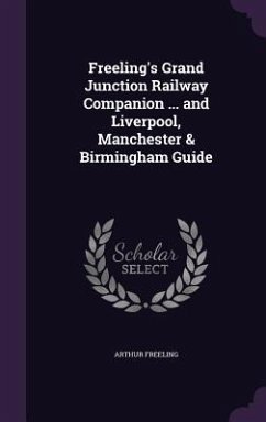 Freeling's Grand Junction Railway Companion ... and Liverpool, Manchester & Birmingham Guide - Freeling, Arthur
