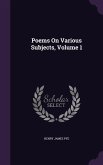 Poems On Various Subjects, Volume 1