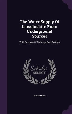 The Water Supply Of Lincolnshire From Underground Sources - Anonymous