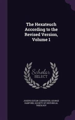 The Hexateuch According to the Revised Version, Volume 1 - Carpenter, Joseph Estlin; Harford, George