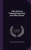 John Norton's Thanksgiving Party, and Other Stories