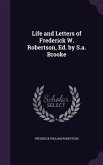 Life and Letters of Frederick W. Robertson, Ed. by S.a. Brooke