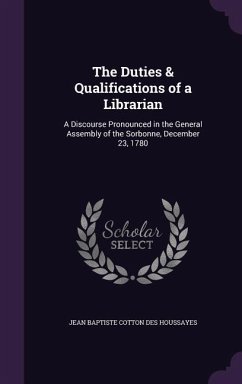 The Duties & Qualifications of a Librarian - Houssayes, Jean Baptiste Cotton Des